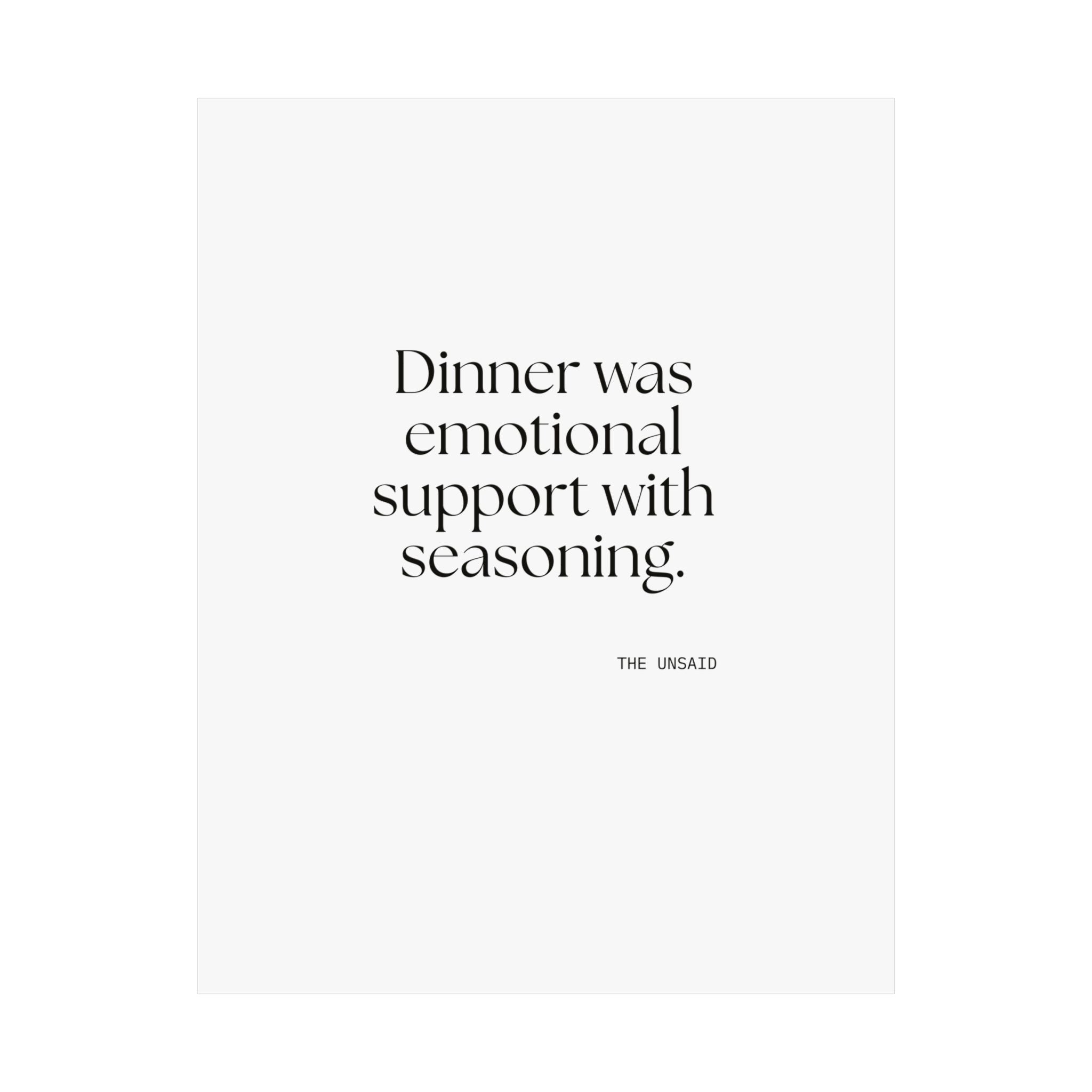 Dinner was emotional support with seasoning - Poster - Dry Humor