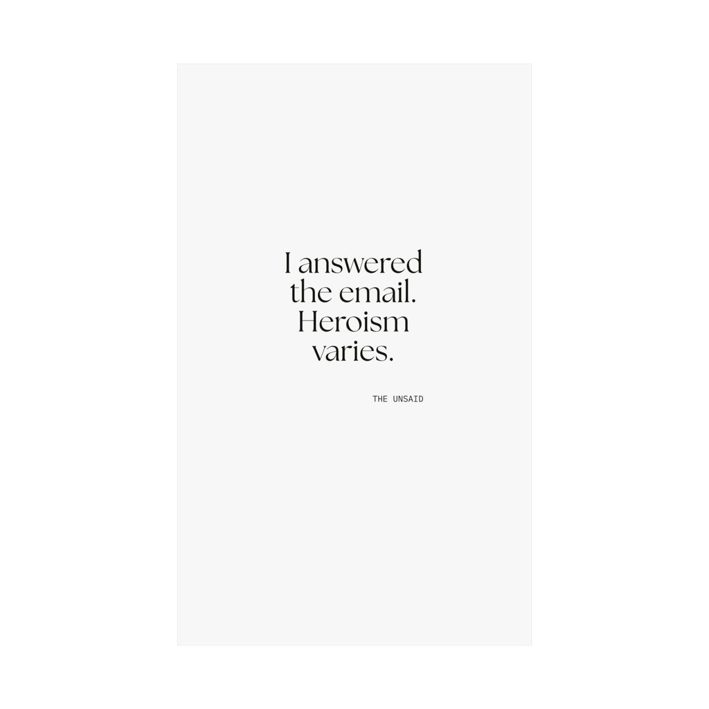 I answered the email. Heroism varies - Poster - Dry Humor