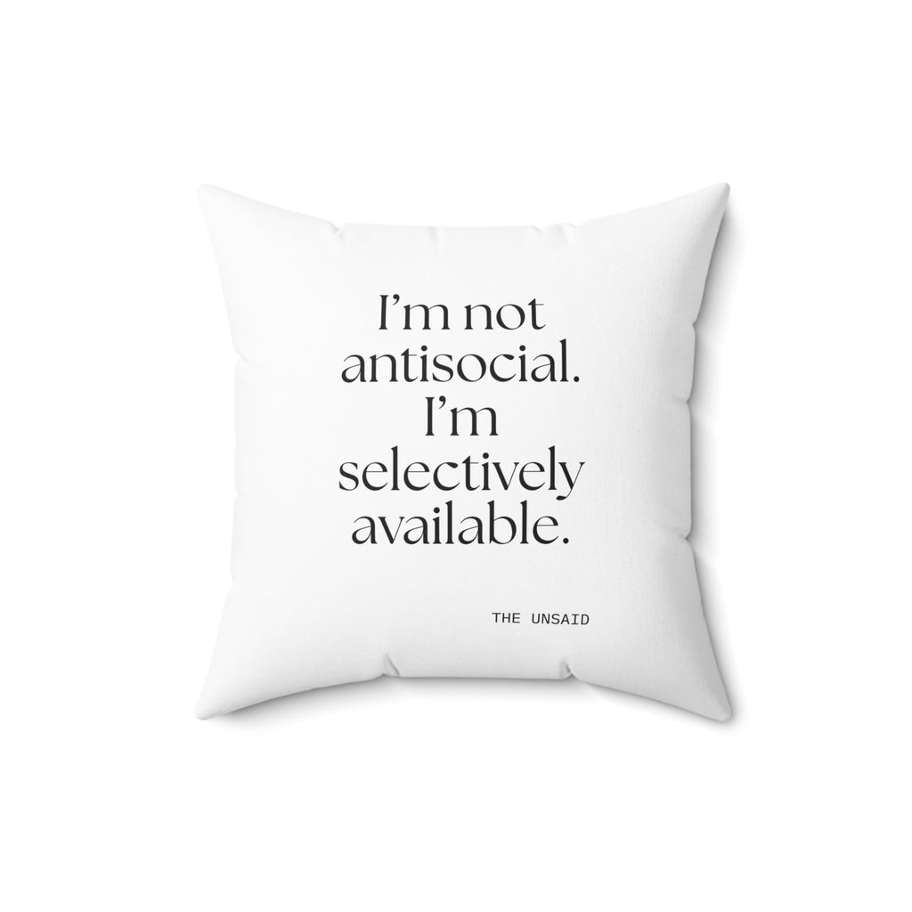 I’m not antisocial. I’m selectively available - Throw Pillow - For Introverts