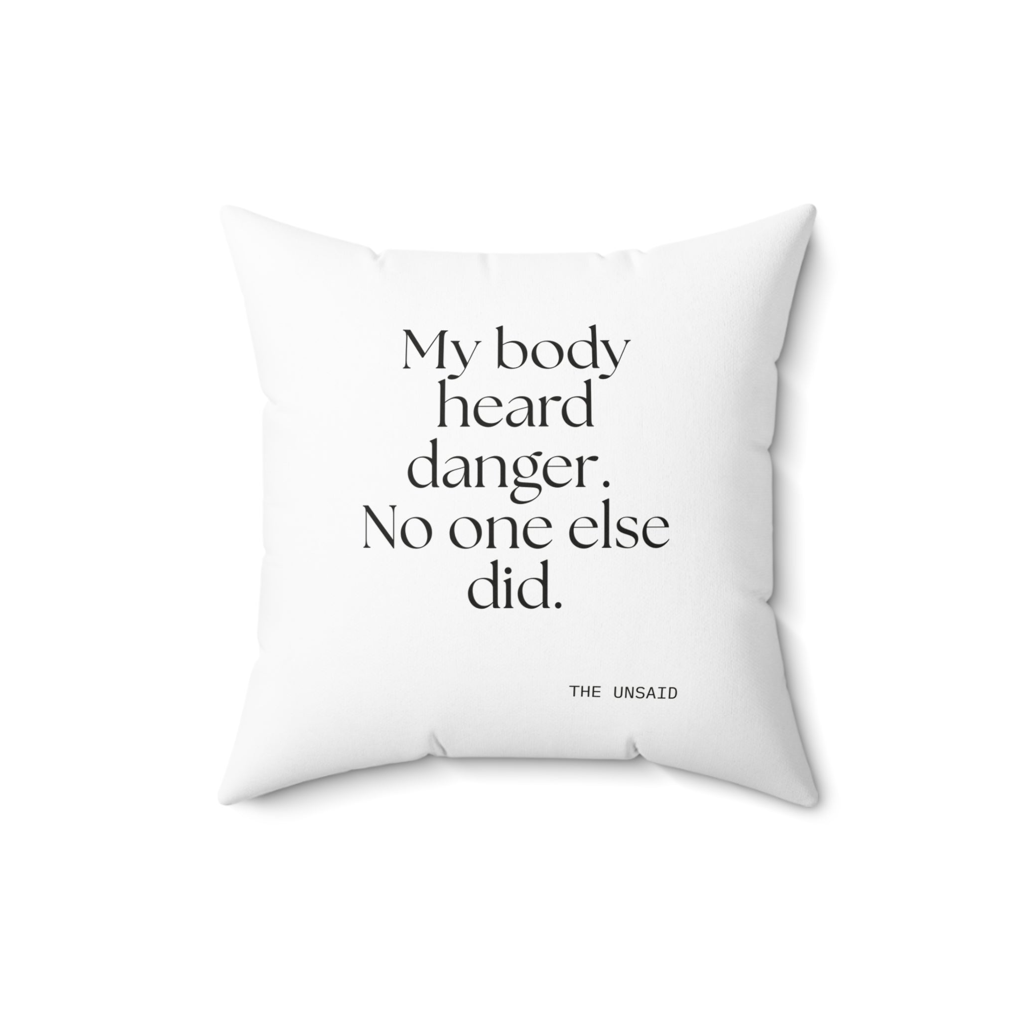 My body heard danger. No one else did - Throw Pillow - For Quiet Minds