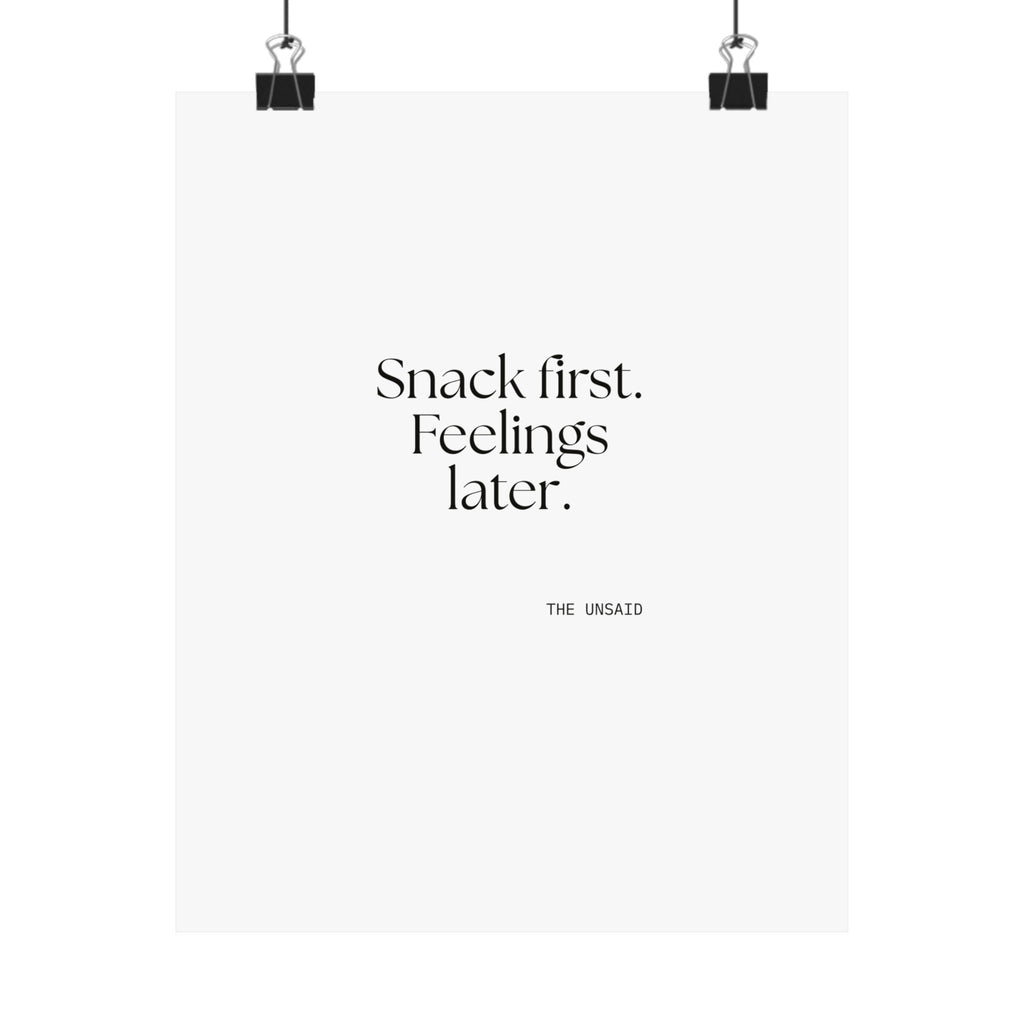 Snack first. Feelings later - Poster - Dry Humor