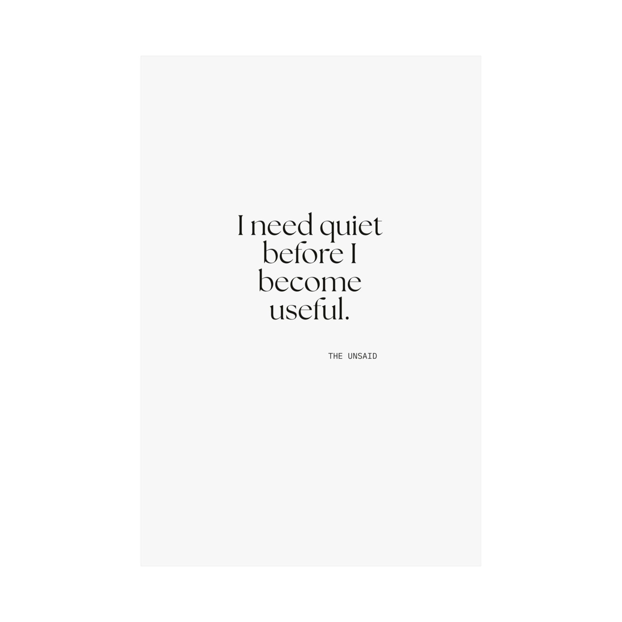 I need quiet before I become useful - Poster - For Introverts