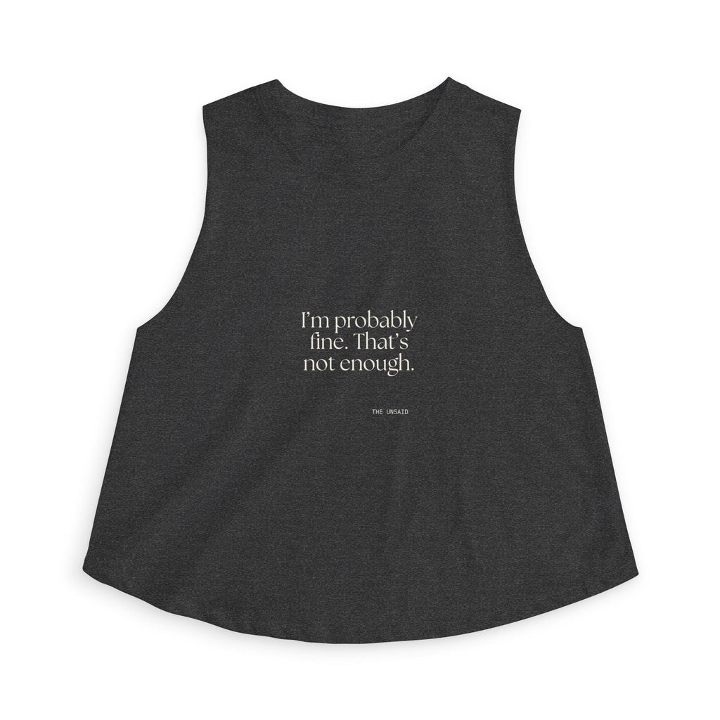 I’m probably fine. That’s not enough - Crop Top - For Overthinkers