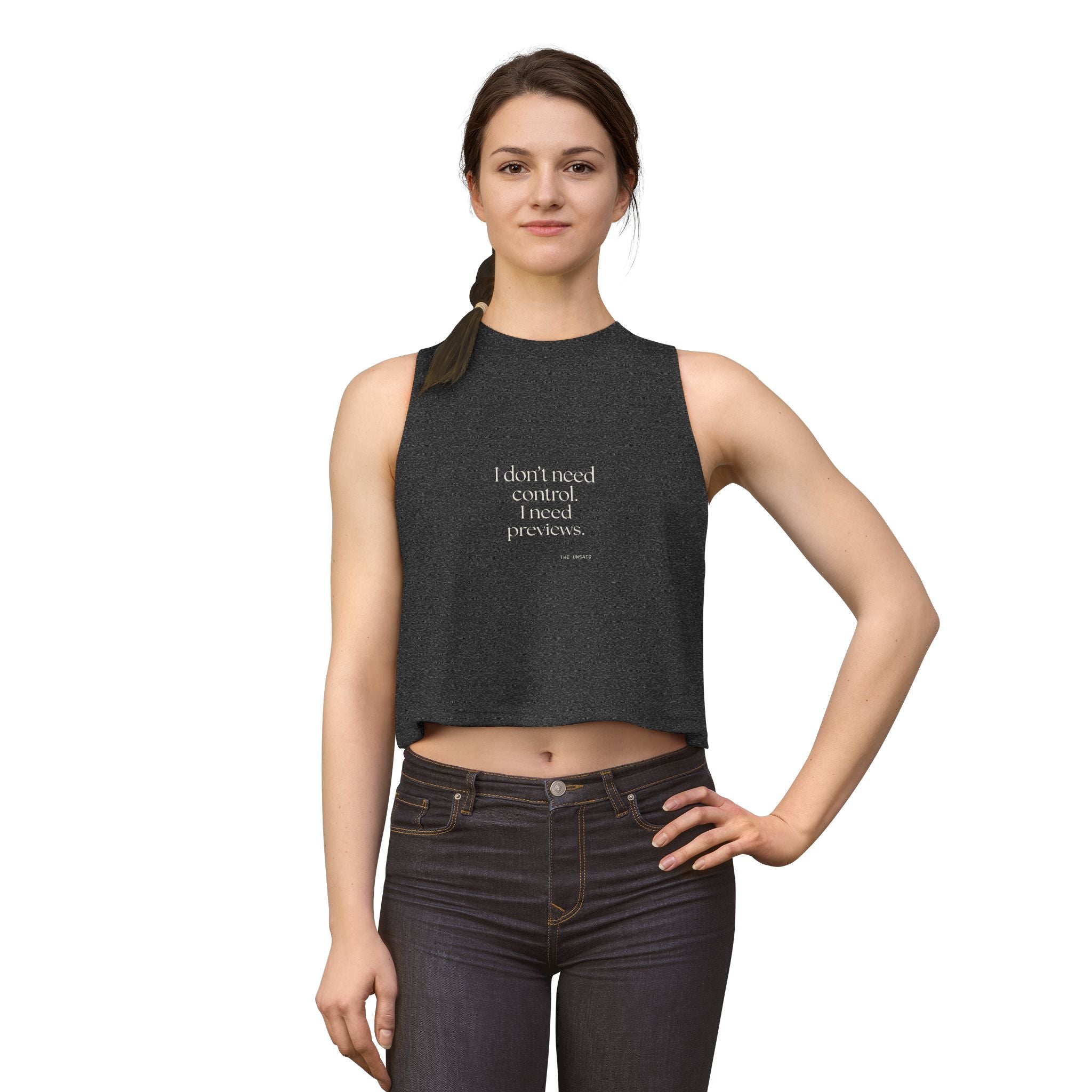 I don’t need control. I need previews - Crop Top - Dry Humor