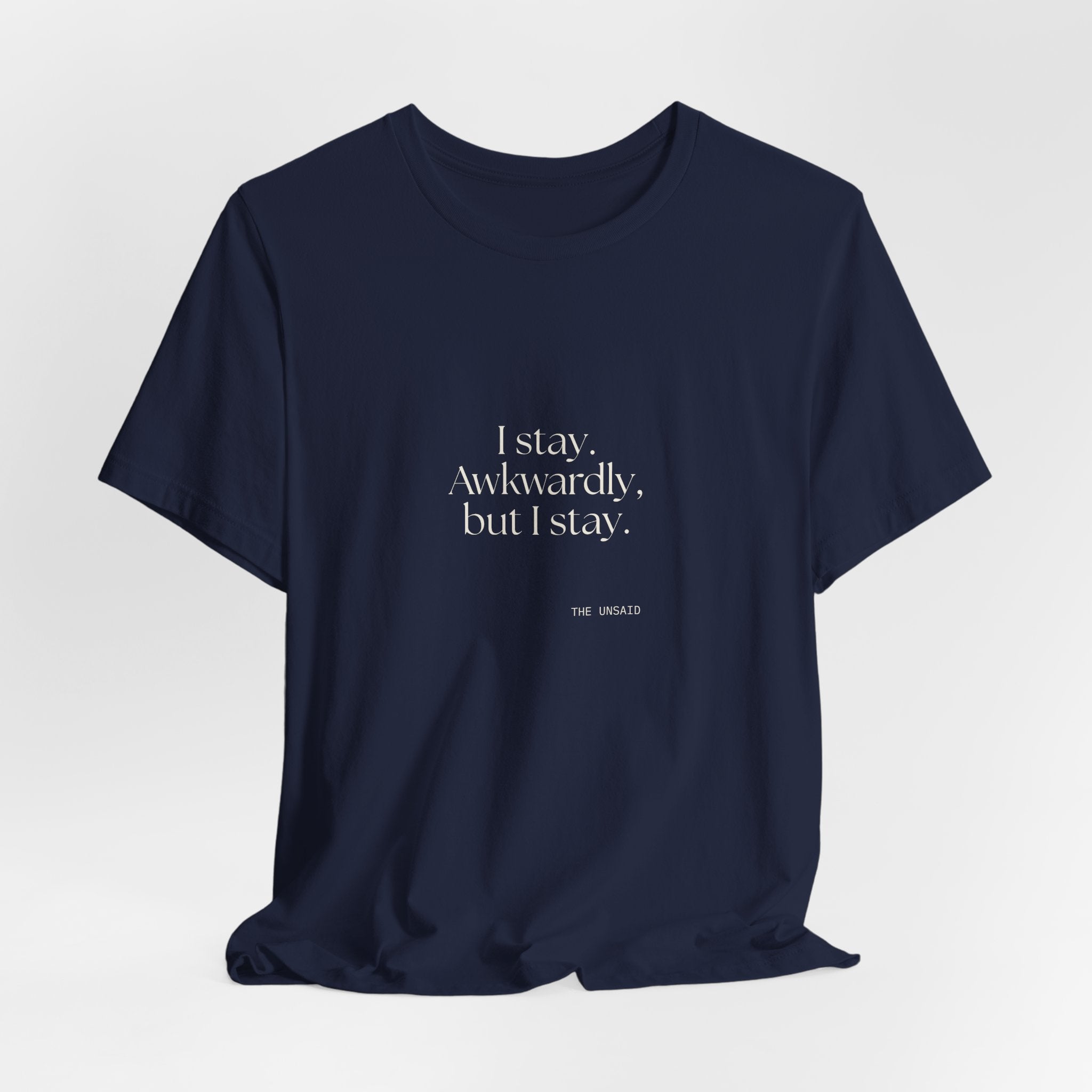 I stay. Awkwardly, but I stay - Shirt - For Introverts