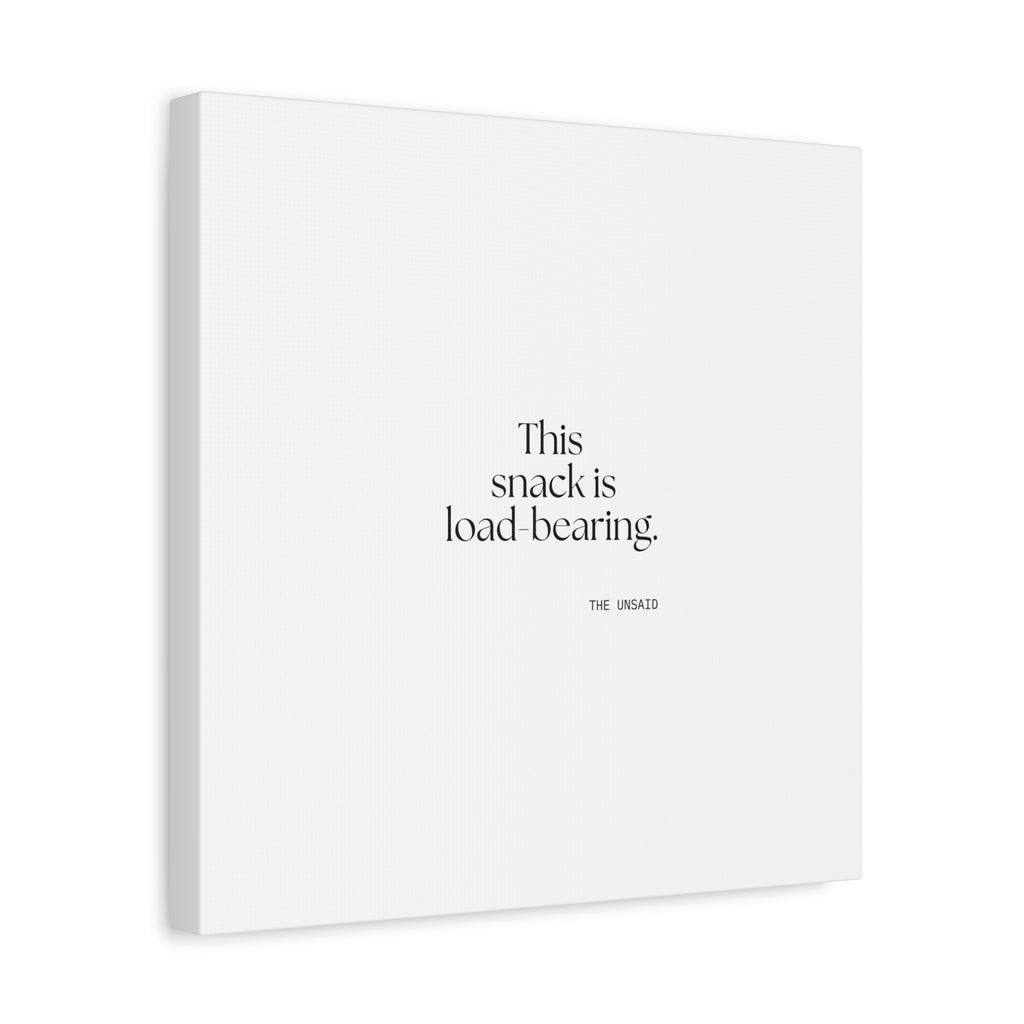 This snack is load-bearing - Canvas Print - Dry Humor