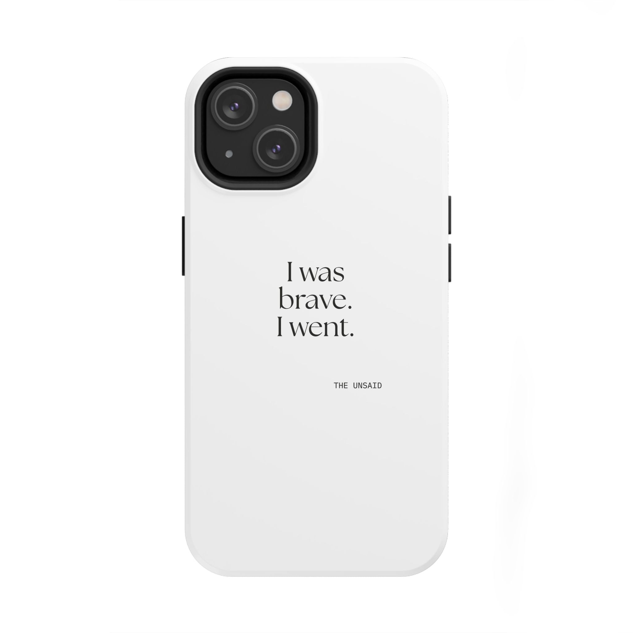 I was brave. I went - Tough Phone Case - For Introverts