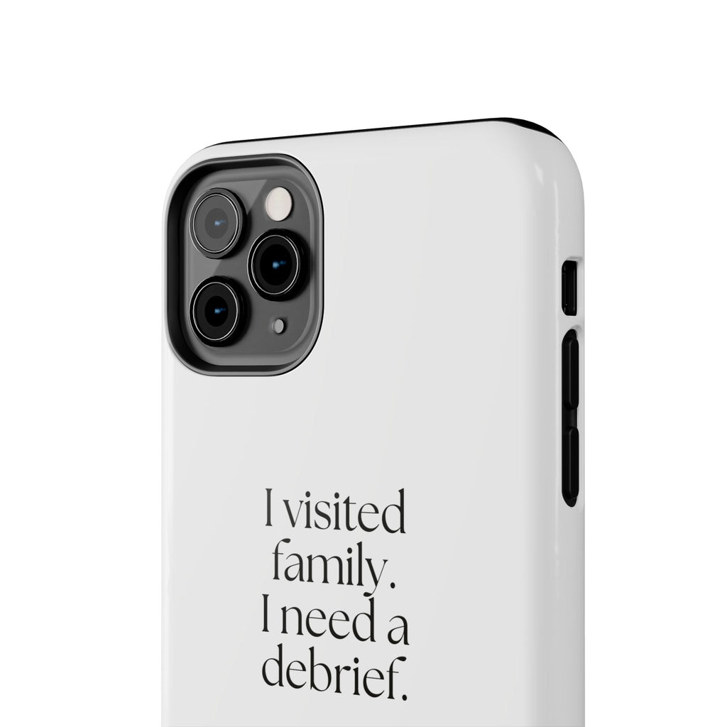 I visited family. I need a debrief - Tough Phone Case - For Someone Who Stays