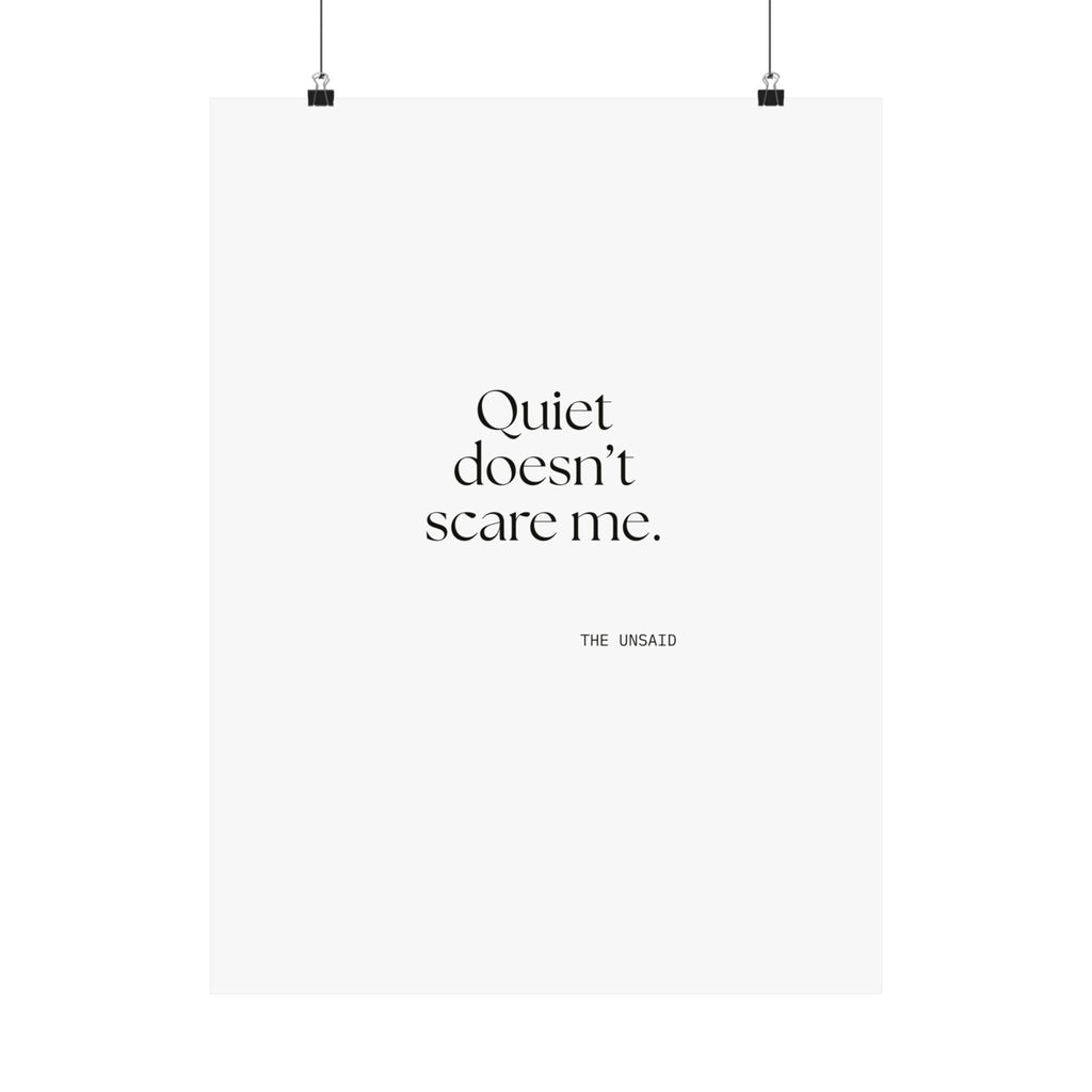 Quiet doesn’t scare me - Poster - For Someone Who Stays