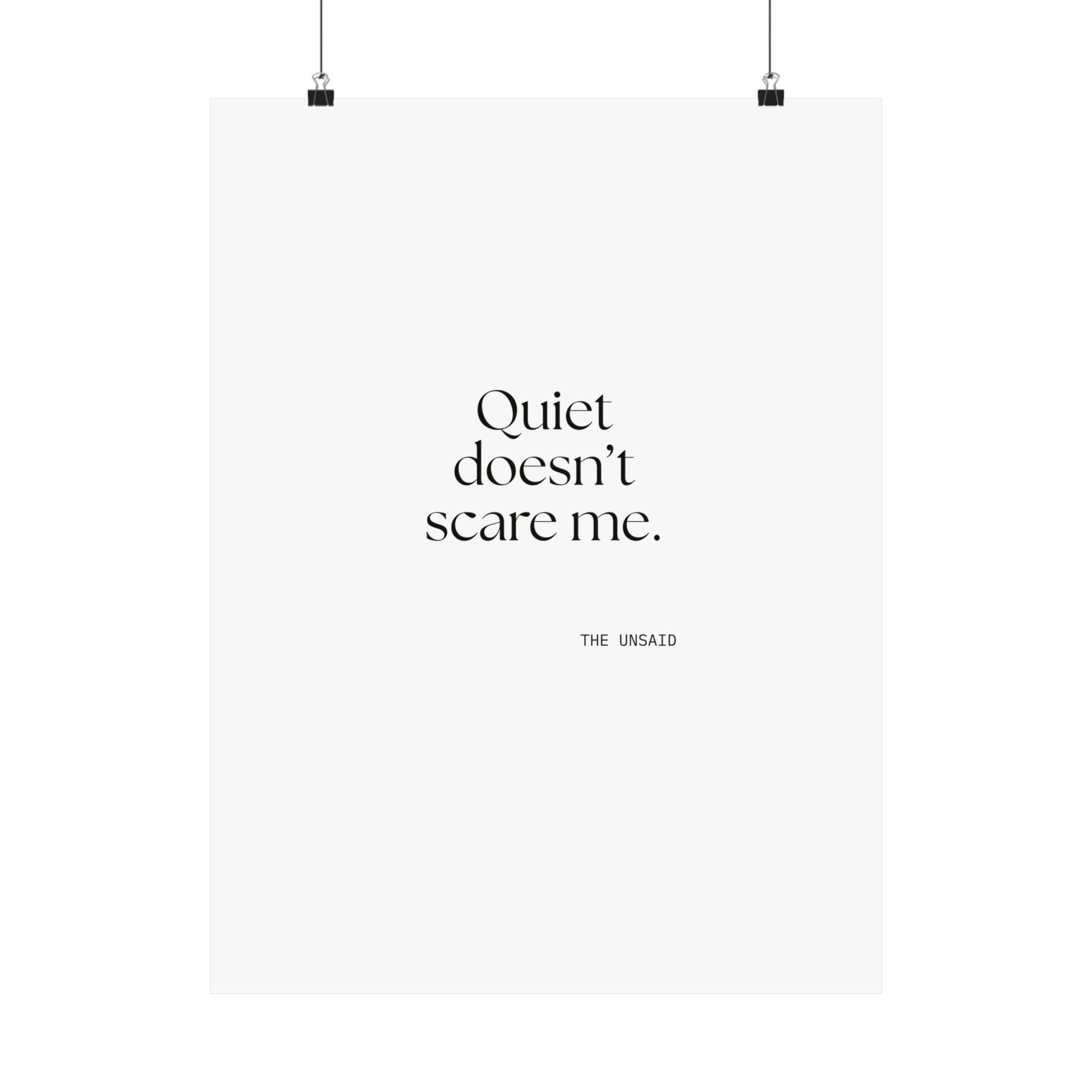 Quiet doesn’t scare me - Poster - For Someone Who Stays