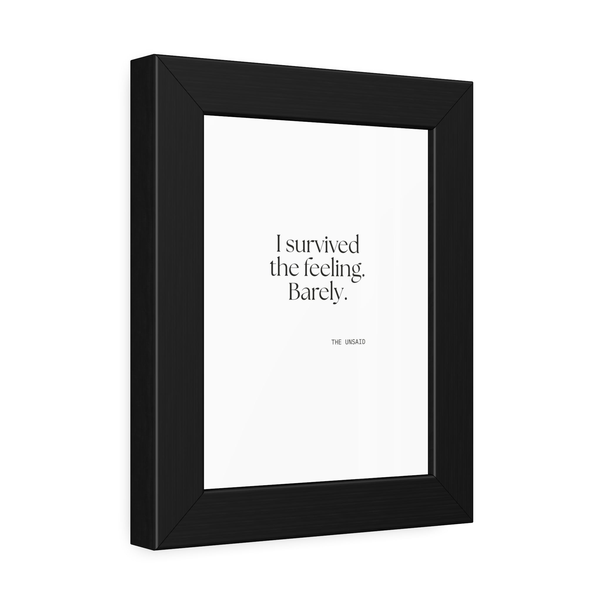 I survived the feeling. Barely - Framed Print - Dry Humor