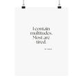 I contain multitudes. Most are tired - Poster - Dry Humor