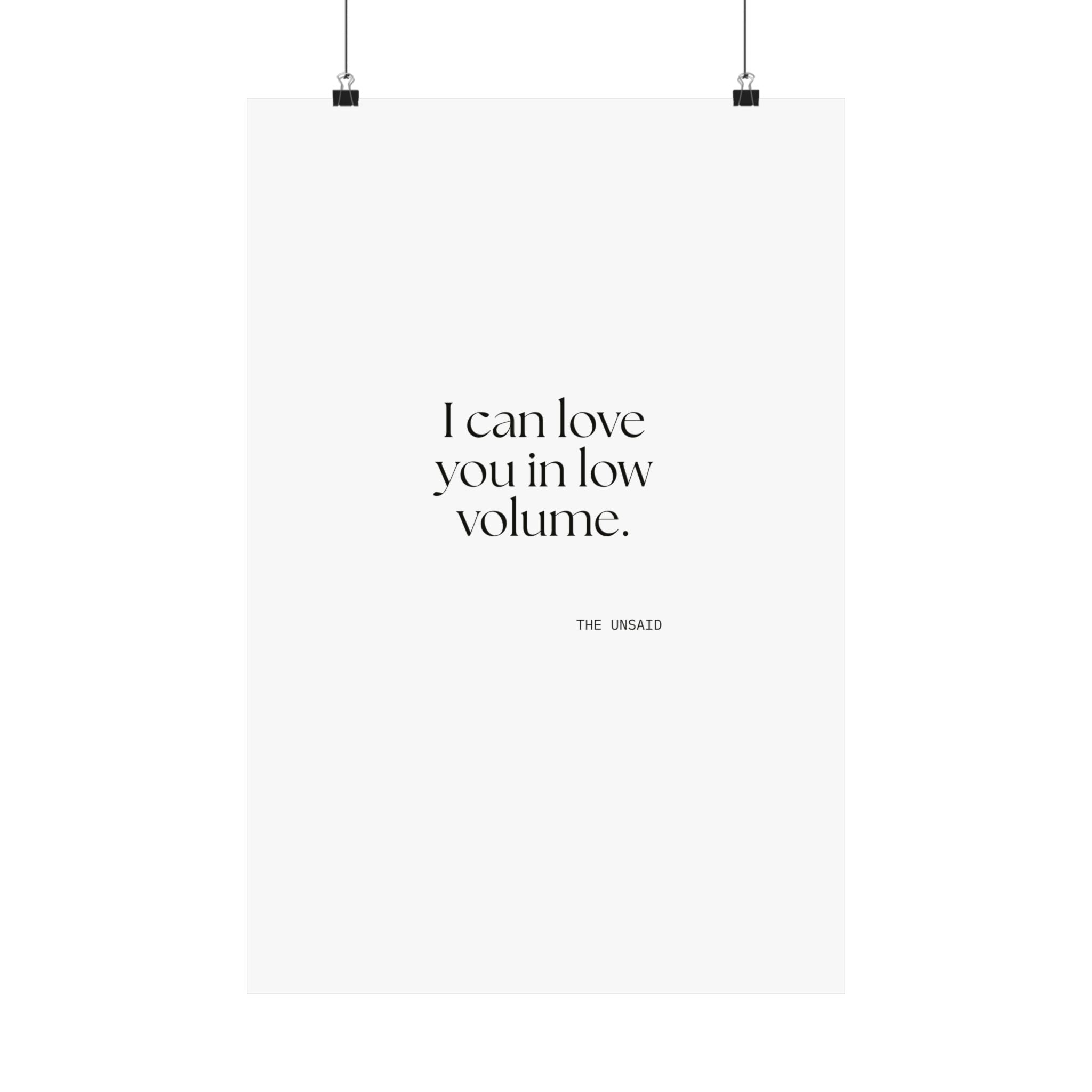 I can love you in low volume - Poster - For Someone Who Stays