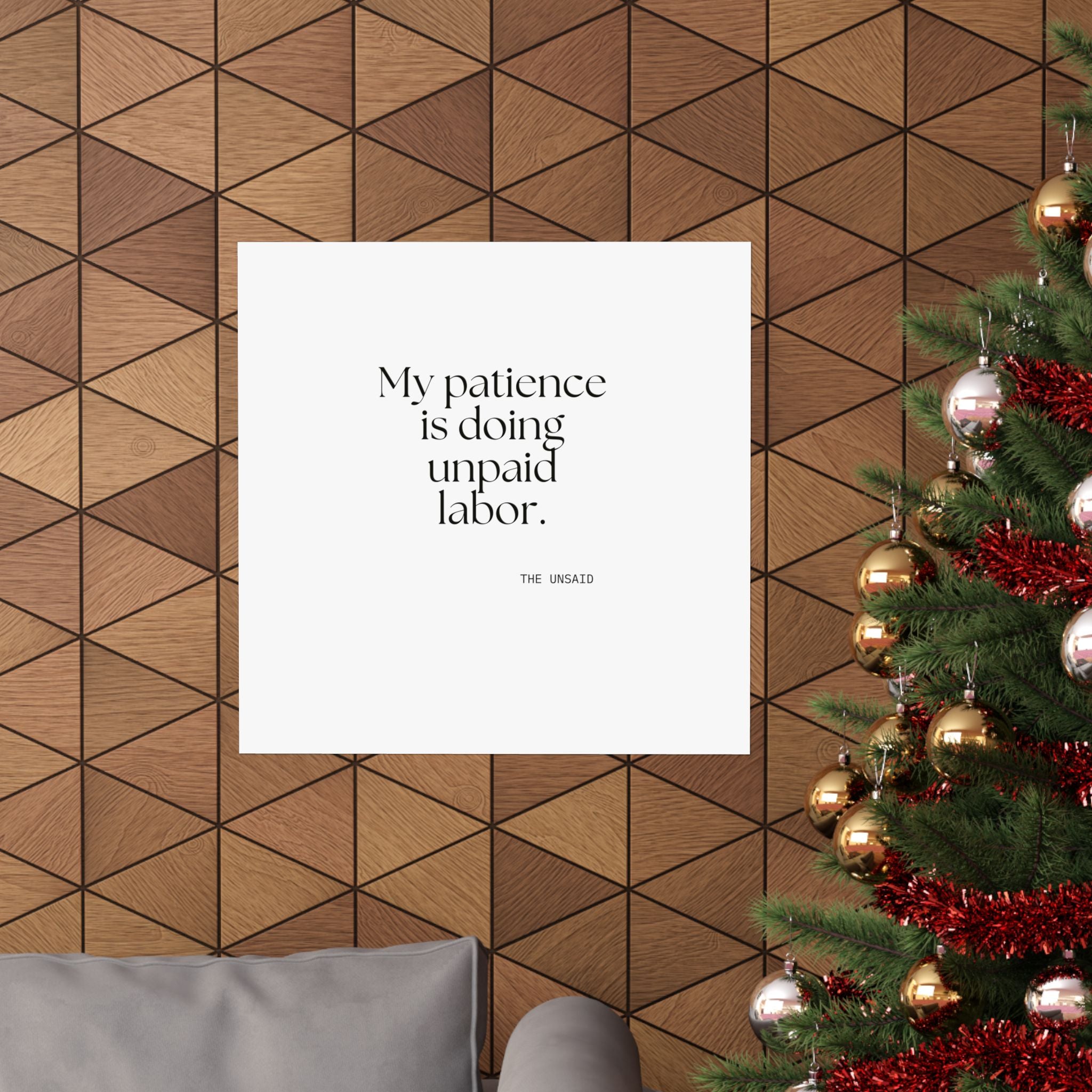 My patience is doing unpaid labor - Poster - Dry Humor