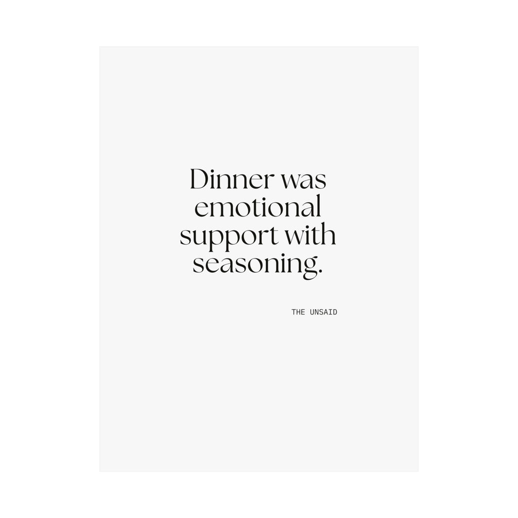 Dinner was emotional support with seasoning - Poster - Dry Humor