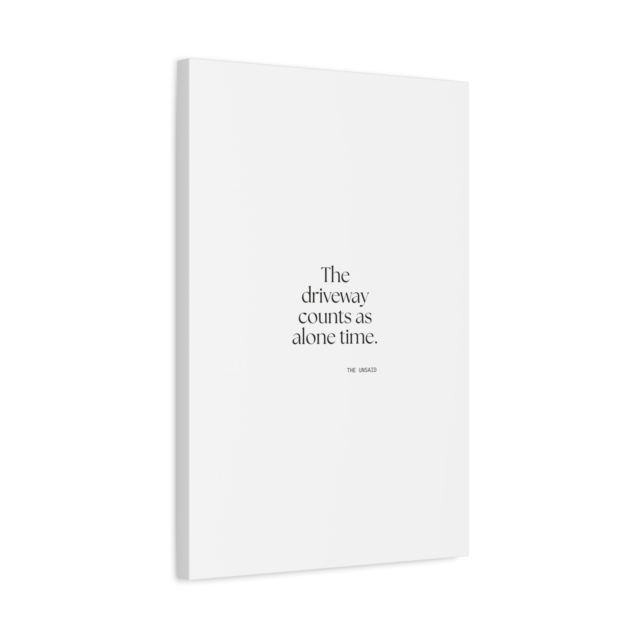 The driveway counts as alone time - Canvas Print - For Quiet Minds
