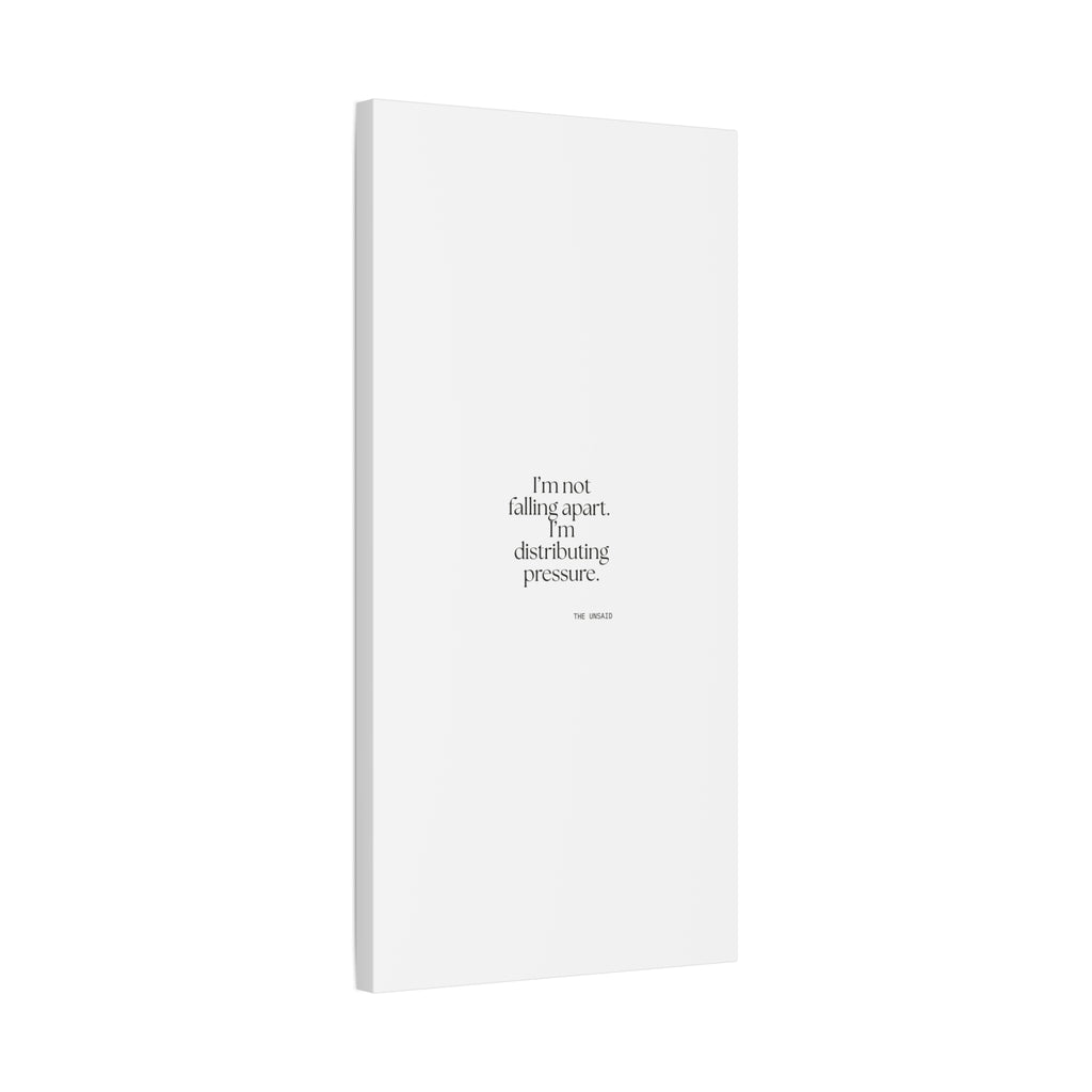 I’m not falling apart. I’m distributing pressure - Canvas Print - For Introverts