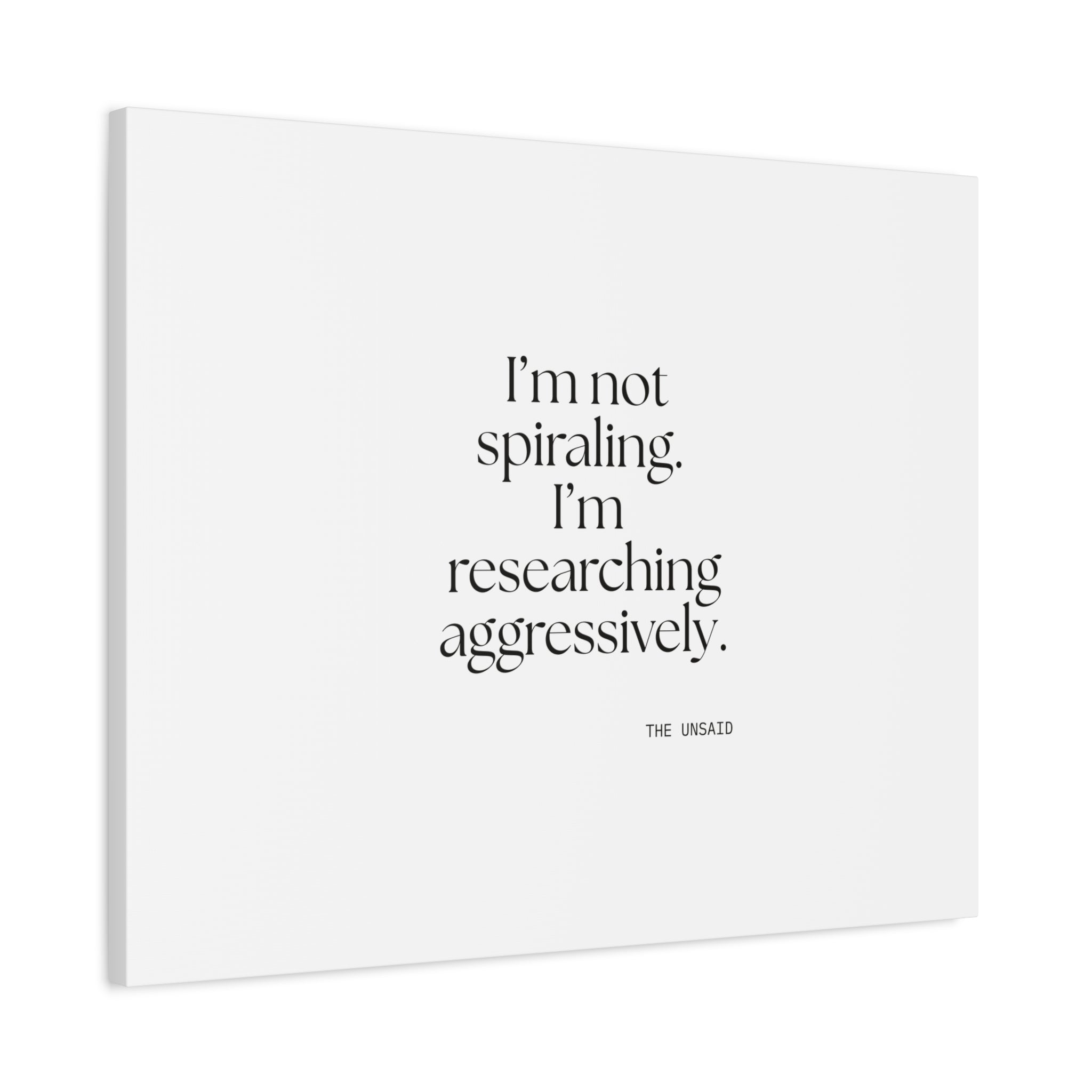I’m not spiraling. I’m researching aggressively - Canvas Print - For Overthinkers