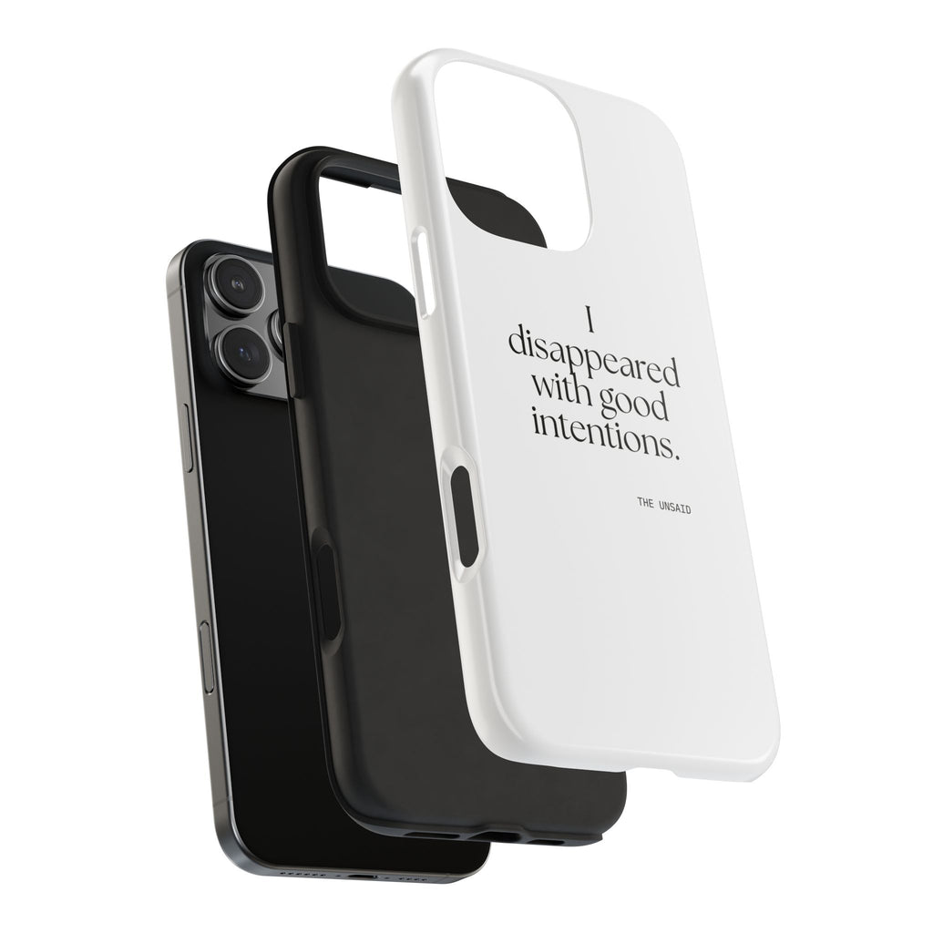 I disappeared with good intentions - Tough Phone Case - For Introverts