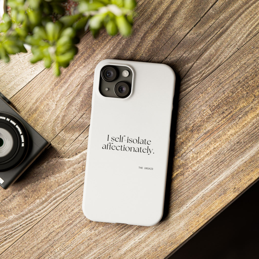 I self-isolate affectionately - Phone Case - For Introverts