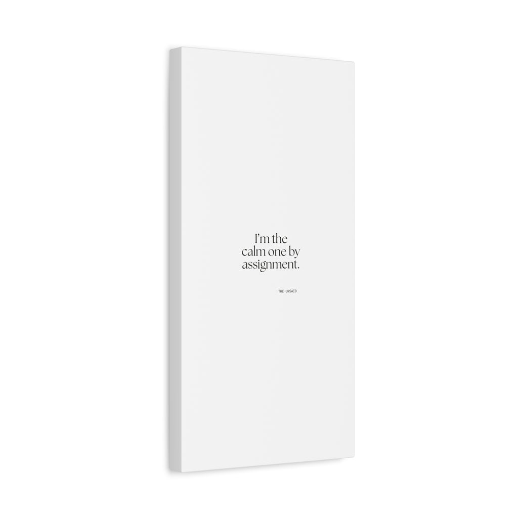 I’m the calm one by assignment - Canvas Print - For Someone Who Stays