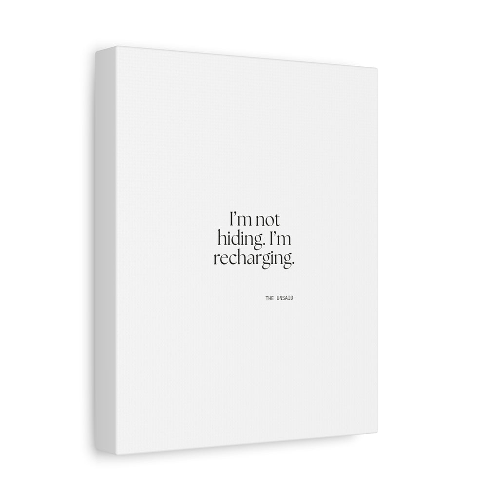 I’m not hiding. I’m recharging - Canvas Print - For Introverts
