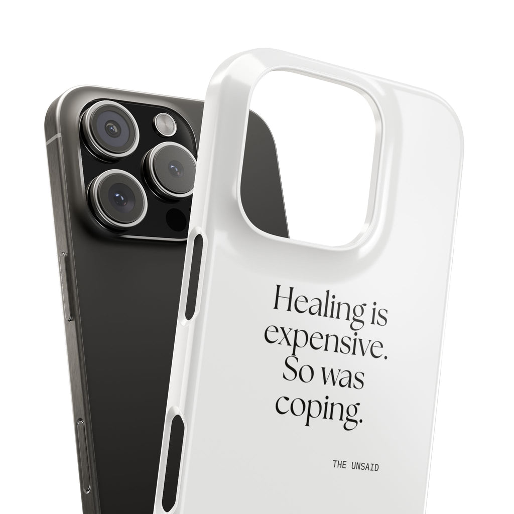 Healing is expensive. So was coping - Phone Case - Dry Humor