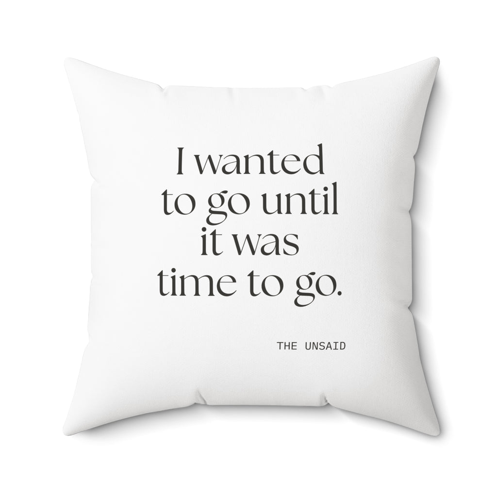 I wanted to go until it was time to go - Throw Pillow - For Introverts