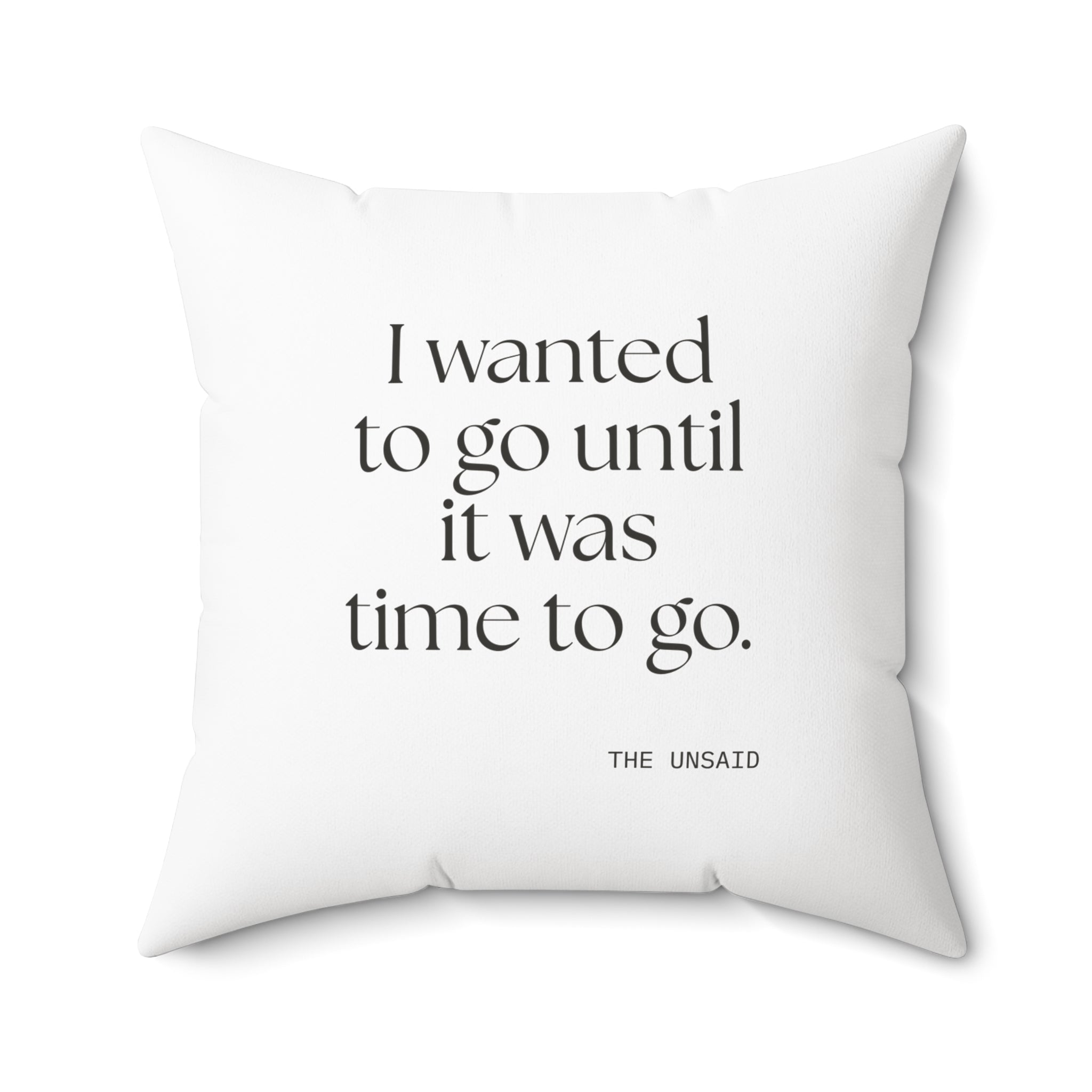 I wanted to go until it was time to go - Throw Pillow - For Introverts