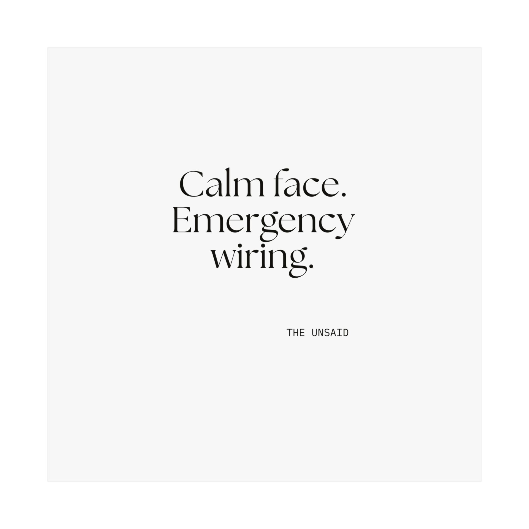 Calm face. Emergency wiring - Poster - For Quiet Minds