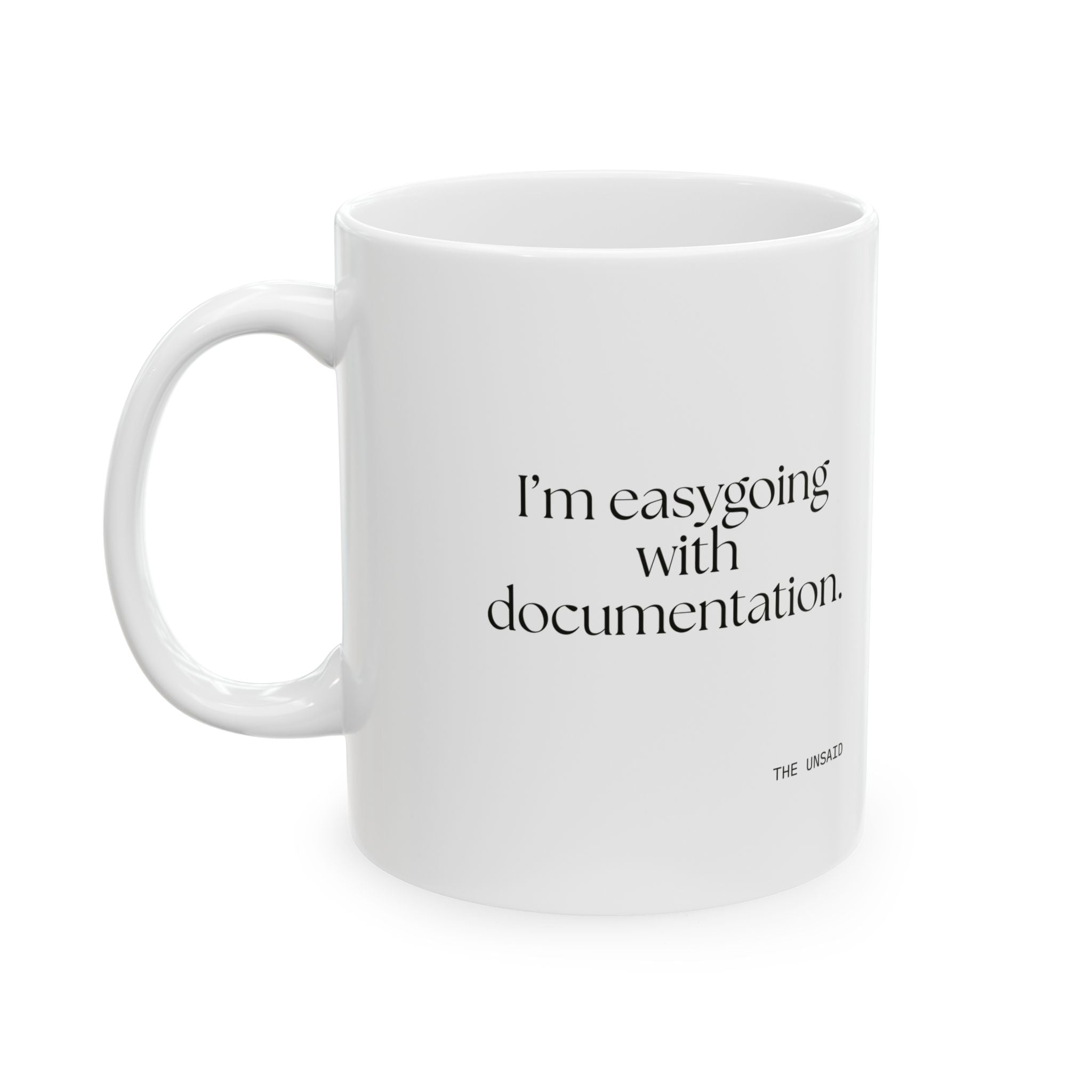I’m easygoing with documentation - Coffee Mug - Dry Humor