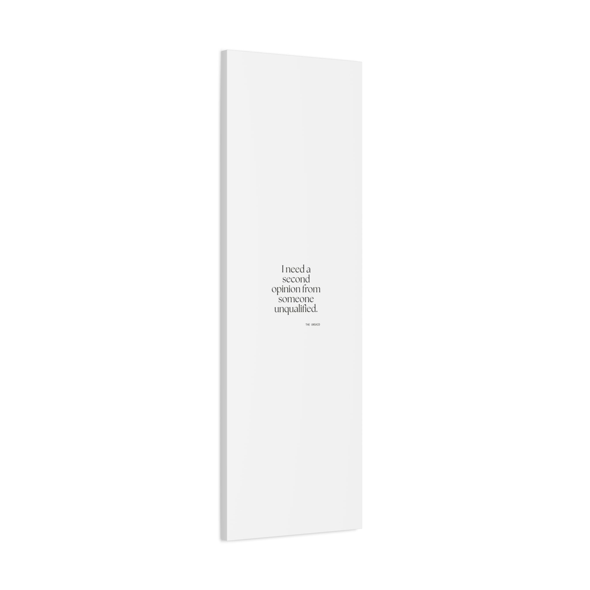 I need a second opinion from someone unqualified - Canvas Print - For Overthinkers