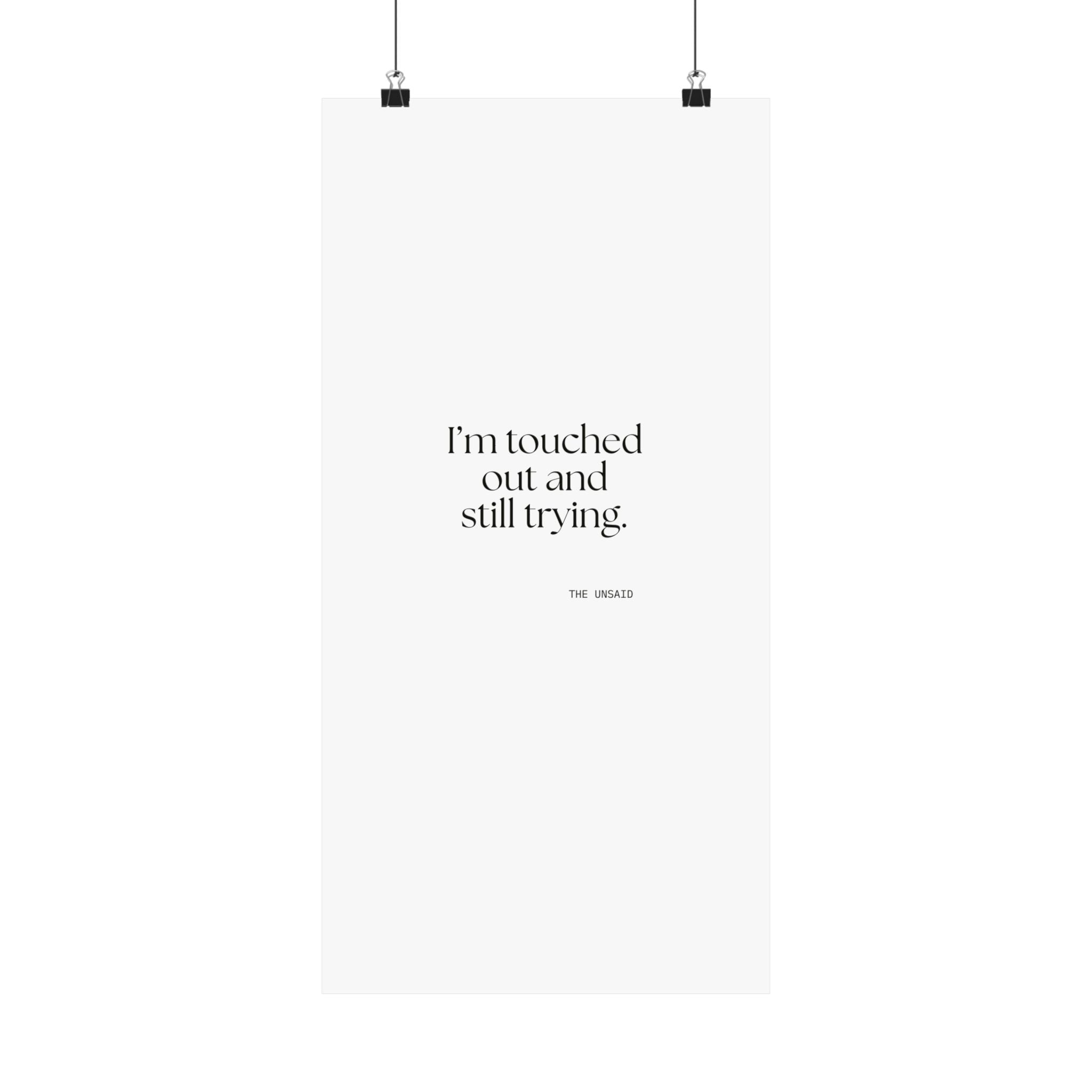 I’m touched out and still trying - Poster - Dry Humor
