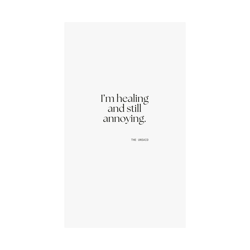 I’m healing and still annoying - Poster - Dry Humor