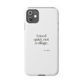 I need quiet, not a village - Phone Case - Dry Humor