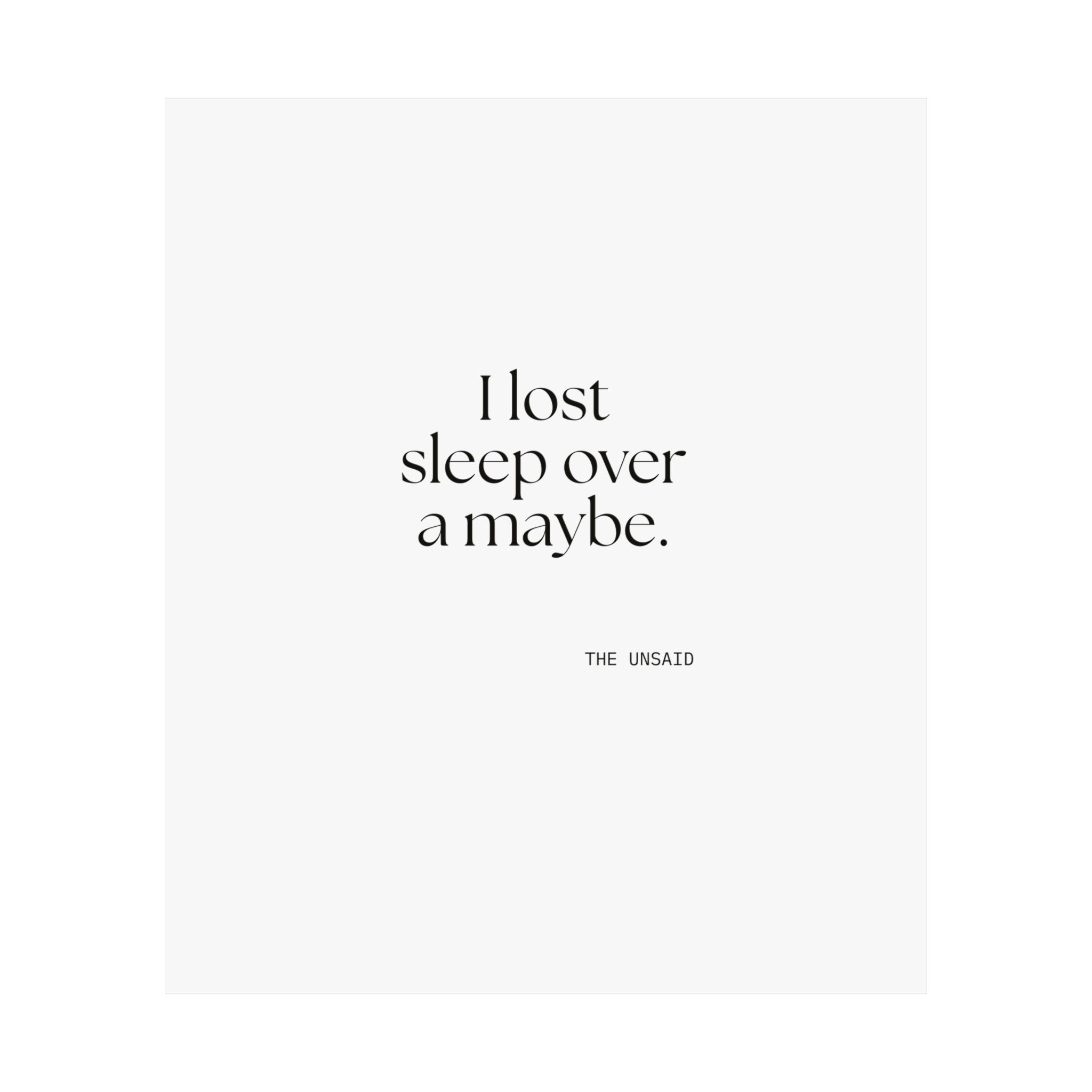I lost sleep over a maybe - Poster - For Overthinkers
