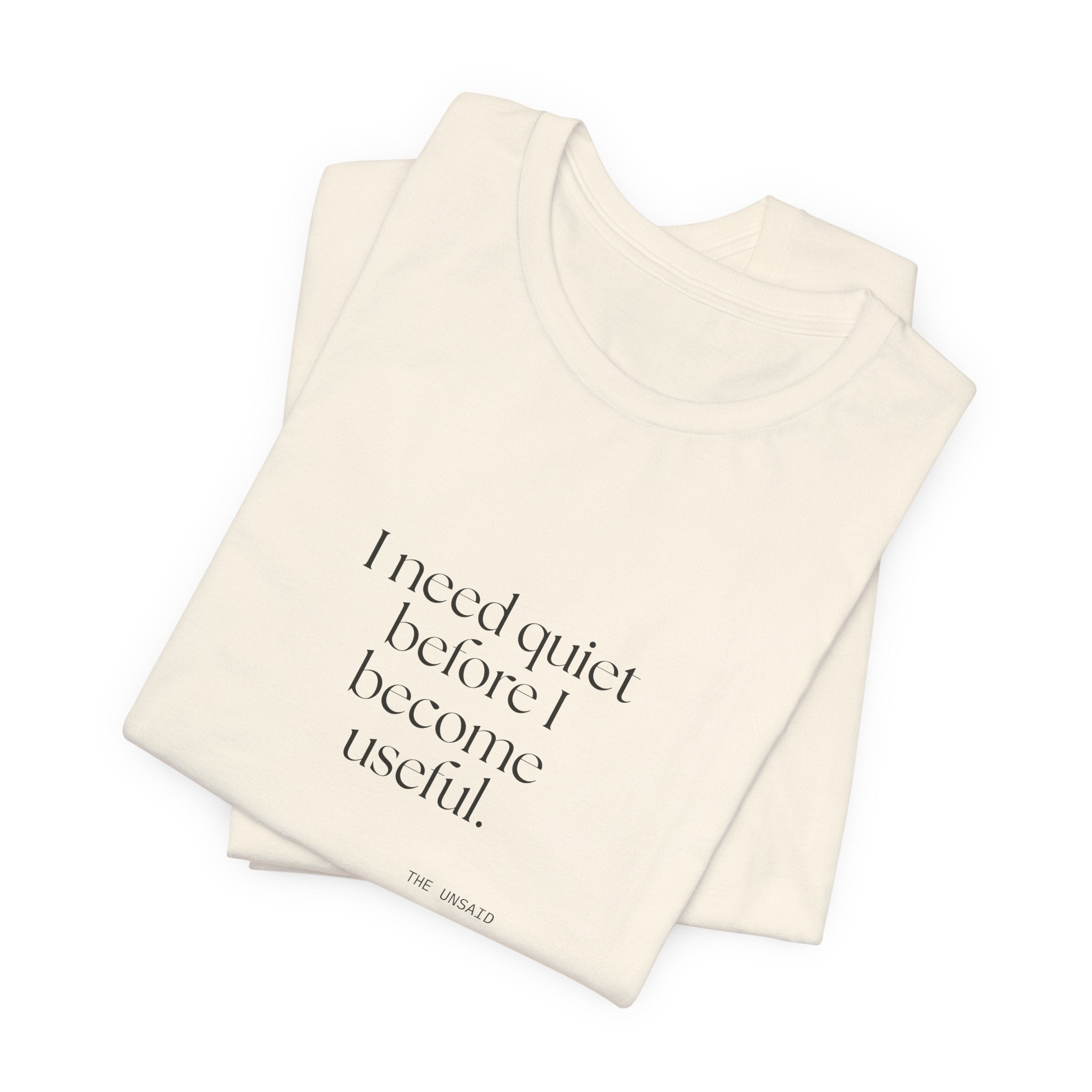 I need quiet before I become useful - Shirt - For Introverts