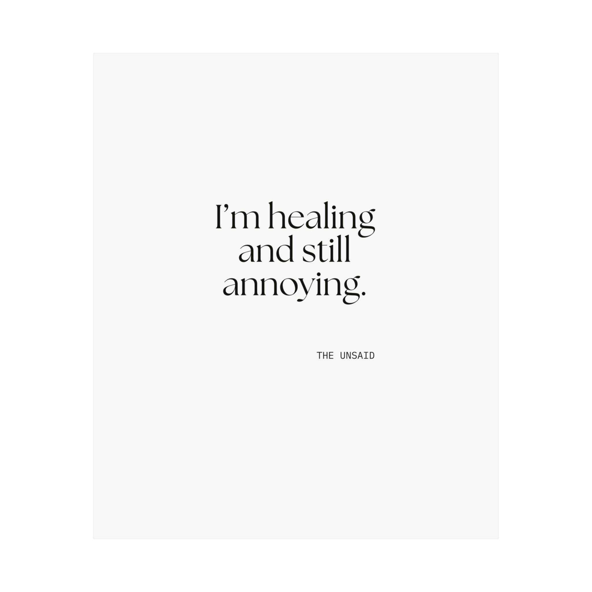 I’m healing and still annoying - Poster - Dry Humor