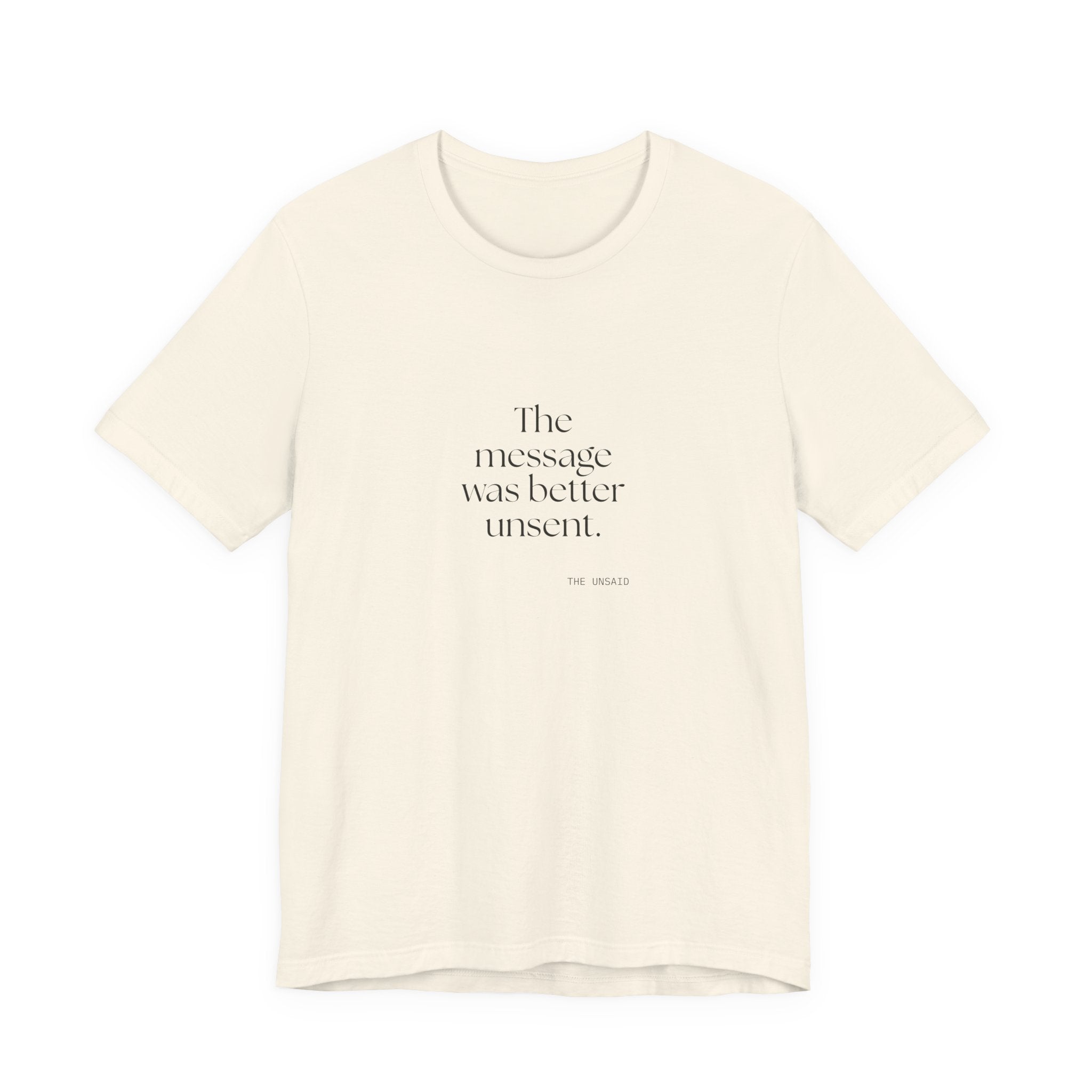 The message was better unsent - Shirt - For Overthinkers