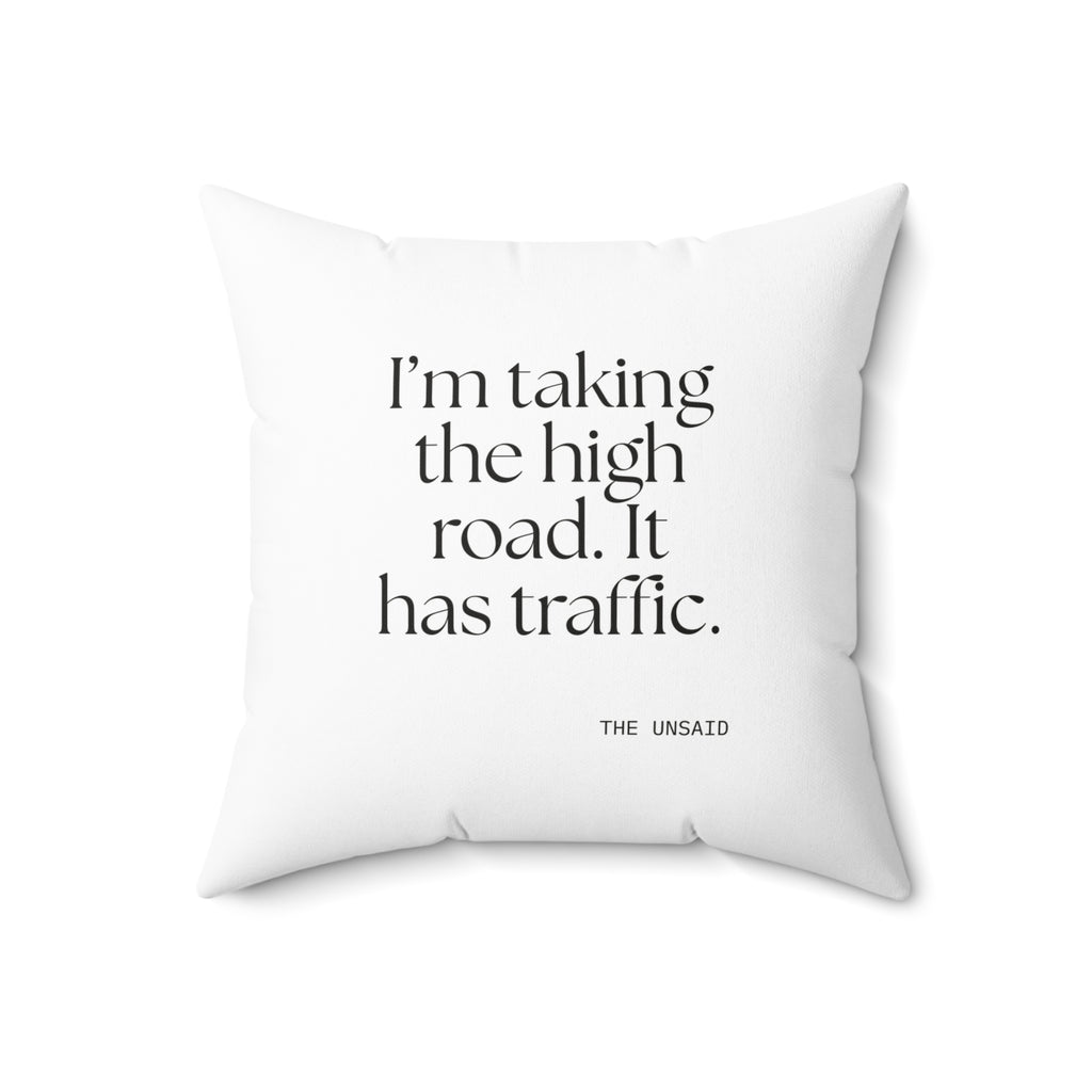 I’m taking the high road. It has traffic - Throw Pillow - Dry Humor