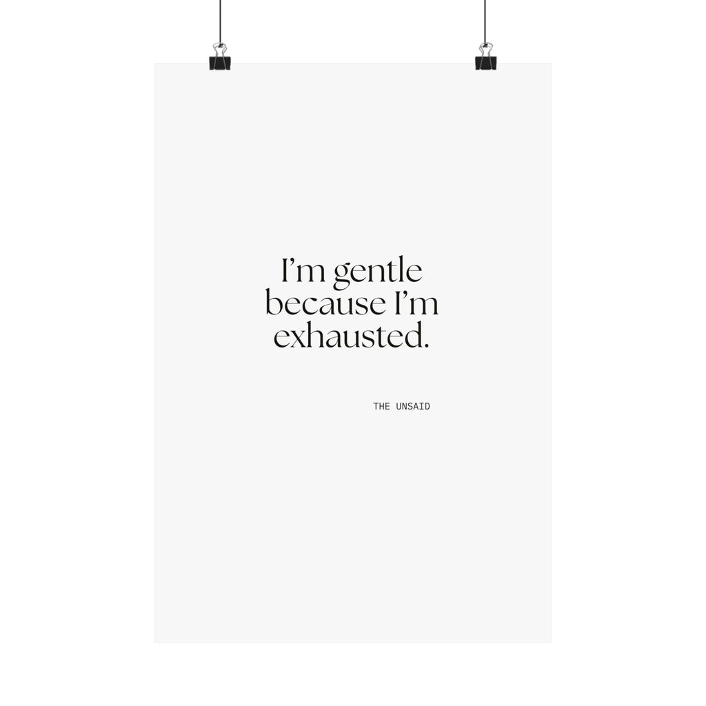 I’m gentle because I’m exhausted - Poster - Dry Humor