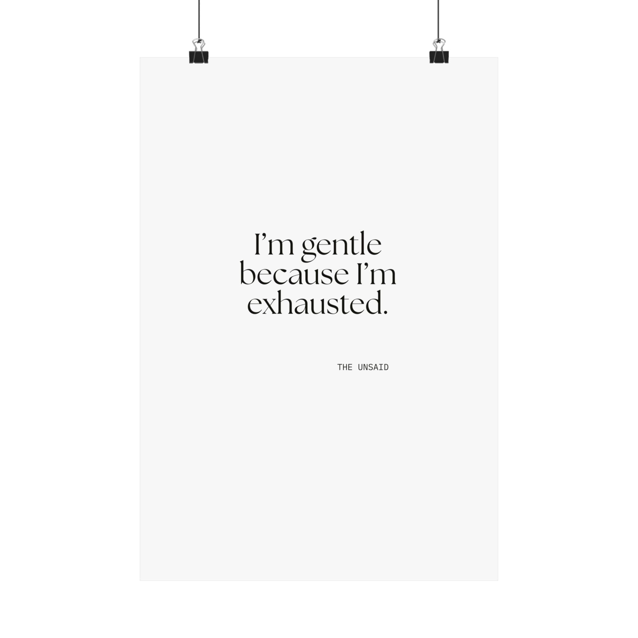 I’m gentle because I’m exhausted - Poster - Dry Humor