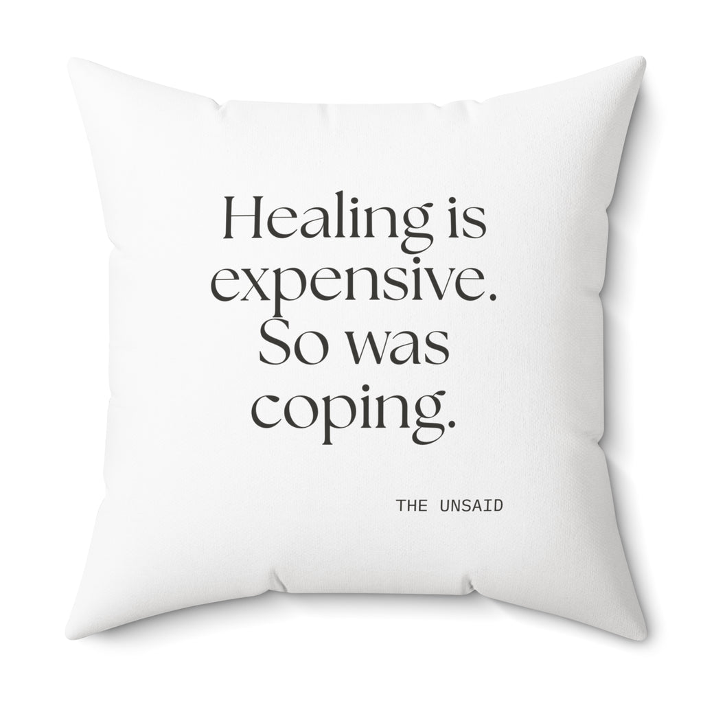 Healing is expensive. So was coping - Throw Pillow - Dry Humor