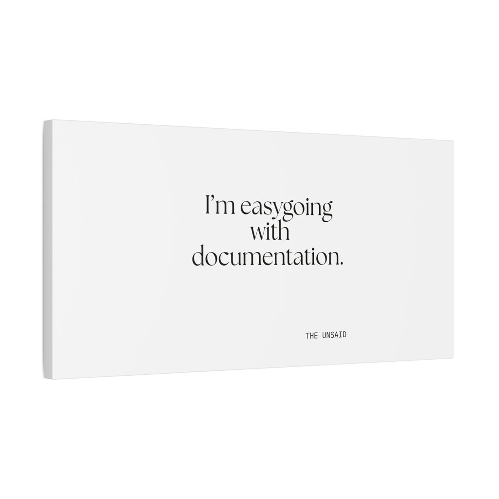 I’m easygoing with documentation - Canvas Print - Dry Humor