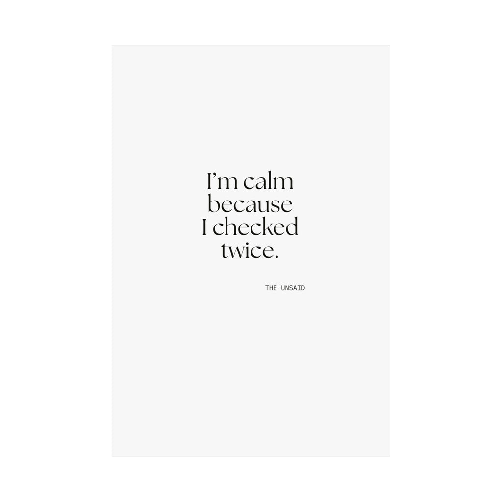 I’m calm because I checked twice - Poster - Dry Humor