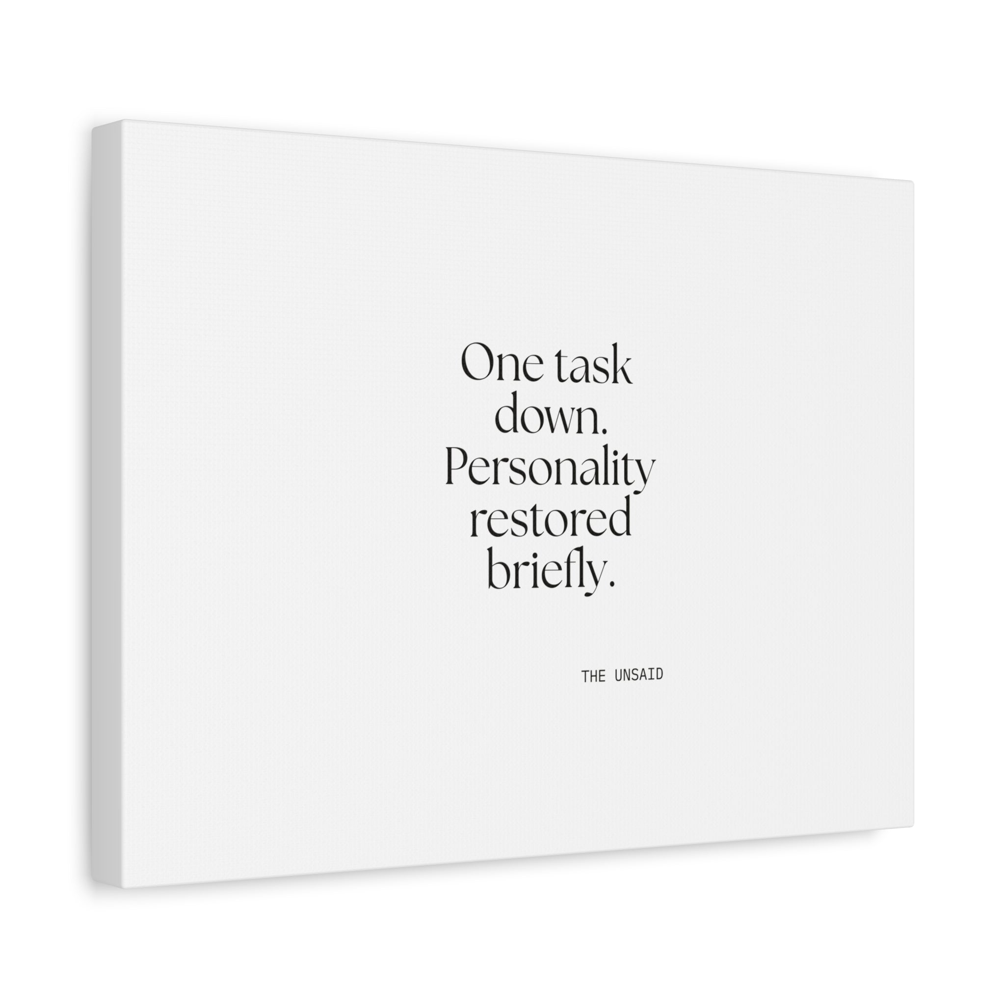 One task down. Personality restored briefly - Canvas Print - Dry Humor