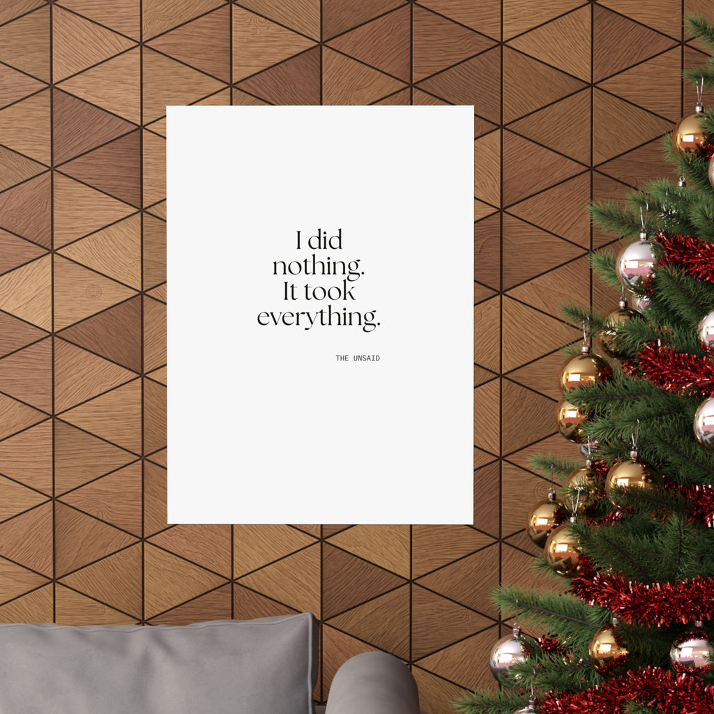 I did nothing. It took everything - Poster - For Tired Days