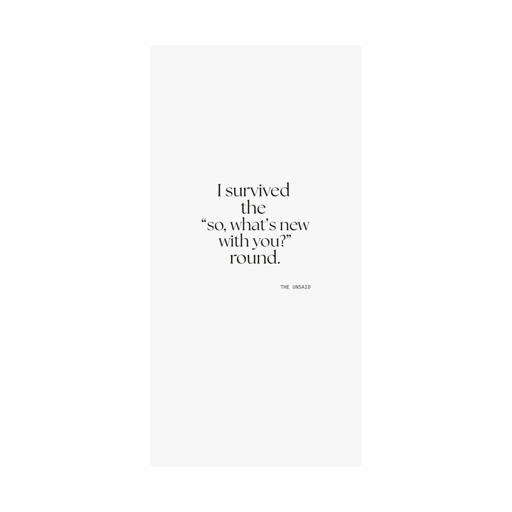 I survived the “so, what’s new with you?” round - Poster - For Someone Who Stays