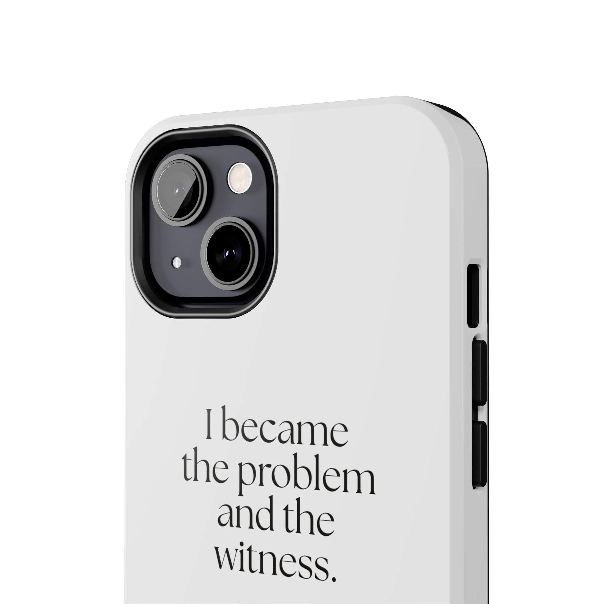 I became the problem and the witness - Tough Phone Case - Dry Humor