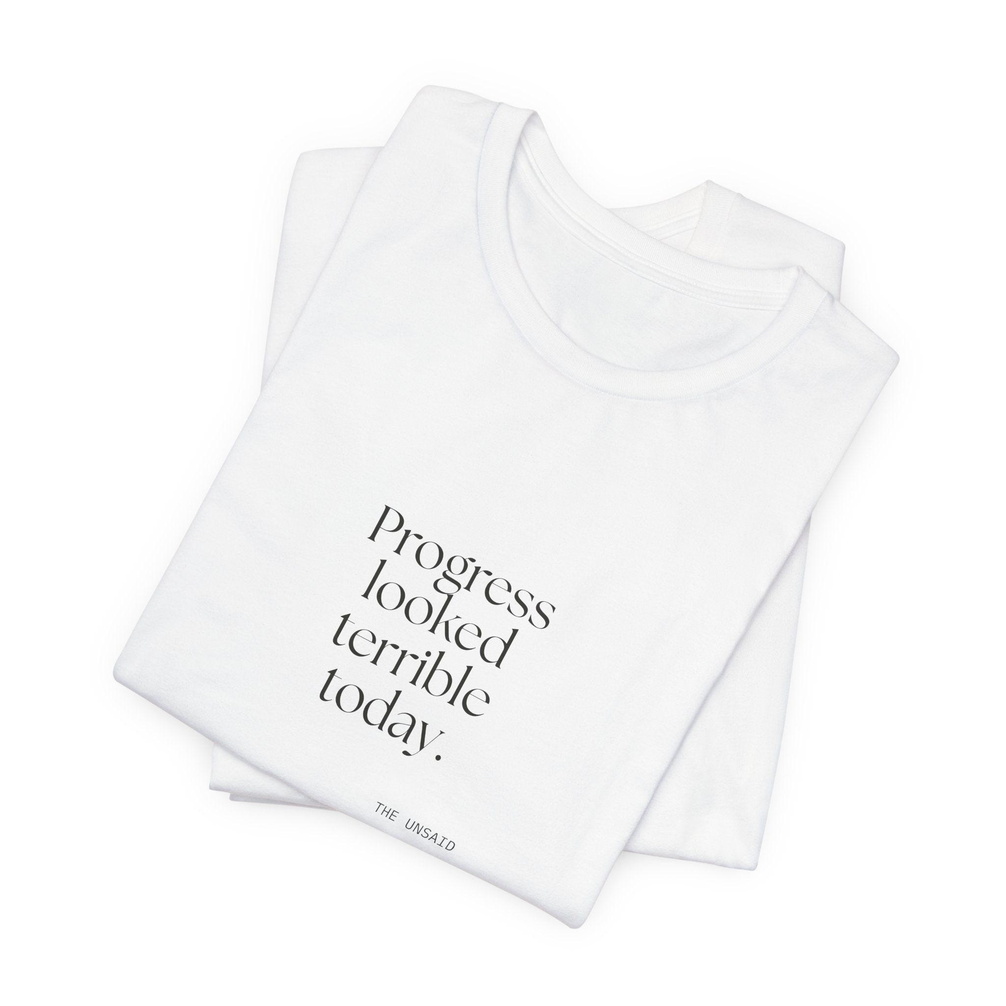 Progress looked terrible today - Shirt - Dry Humor
